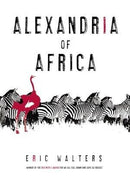 Eric Walters - Alexandria of Africa (Alexandria of Africa, Book 1) (used)