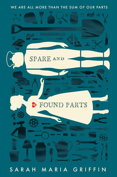 Sarah Maria Griffin - Spare and Found Parts (Hardcover) (used)