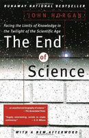 The End of Science: Facing the Limits of Knowledge in the Twilight of the Scientific Age (used)