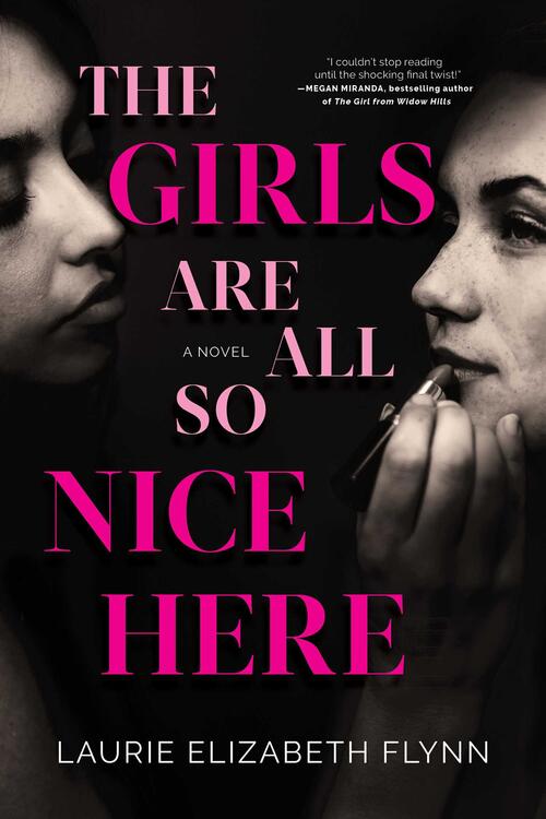 Laurie Elizabeth Flynn - The Girls Are All So Nice Here (used)