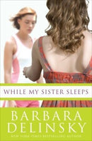 Barbara Delinsky - While My Sisters (Hardcover) (used)