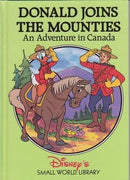 Disney's Small World Library - Donald Joins the Mounties: An Adventure in Canada (used)