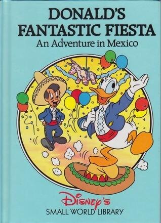 Disney's Small World Library - Donalds Fantastic Fiesta: An Adventure in Mexico (used)
