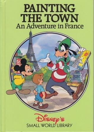 Disney's Small World Library - Painting the Town: An Adventure in France (used)