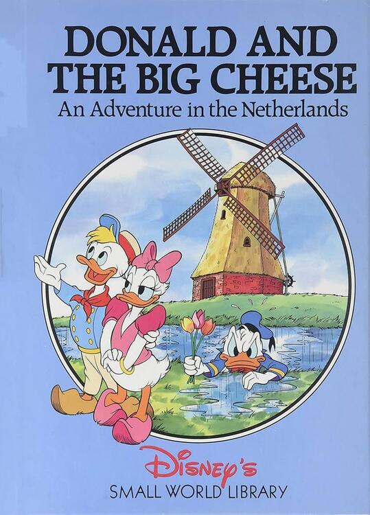 Disney's Small World Library - Donald and the Big Cheese: An Adventure in The Netherlands (used)