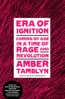 Amber Tamblyn - Era of Ignition: Coming of Age in a Time of Rage and Revolution (used)