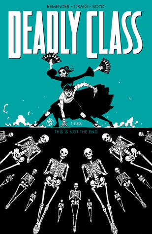 Deadly Class - Volume 6: This is Not the End (used)