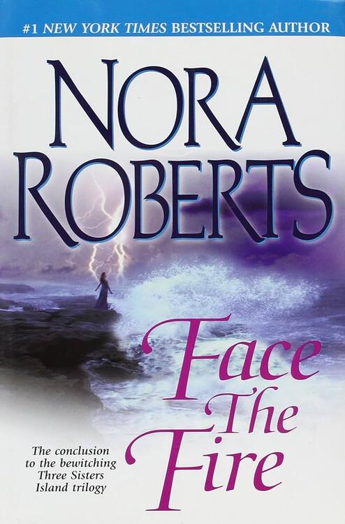 Nora Roberts - Face the Fire : Three Sisters Island Book 3
