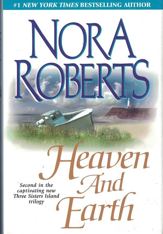 Nora Roberts - Heaven and Earth: Three Sisters Island Book 2