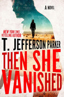 T. Jefferson Parker - Then She Vanished (Roland Ford, Book 4) (Hardcover) (used)
