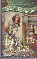 Gael Baudino - Branch and Crown (Water!, Book 3) (Mass Market Paperback) (used)