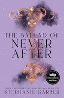 Stephanie Garber - The Ballad of Never After (Once Upon a Broken Heart, Book 2) (Hardcover) (Indigo Exclusive) (used)