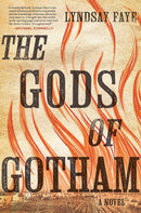 Lyndsay Faye - The Gods of Gotham (Timothy Wilde, Book 1) (Hardcover) (used)