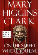 Mary Higgins Clark - On the Street Where You Live (Hardcover) (Large Print Edition) (used)