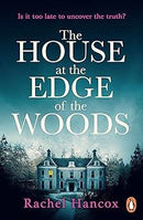 Rachel Hancox - The House at the Edge of the Woods (used)