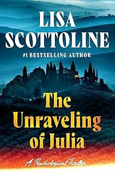 Lisa Scottoline - The Unraveling of Julia (used)