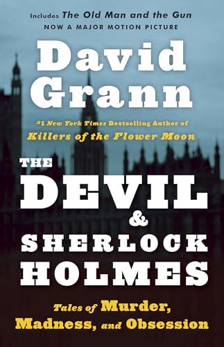 David Grann - The Devil and Sherlock Holmes: Tales of Murder, Madness, and Obsession (used)