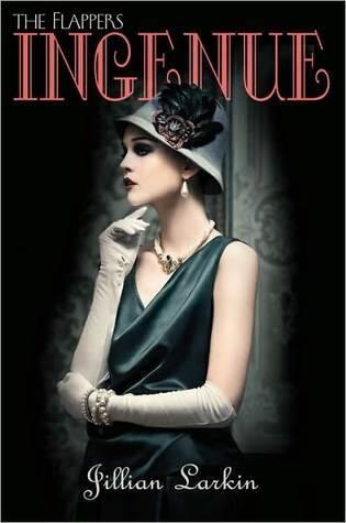 Jillian Larkin - Ingenue (Flappers, Book 2) (Hardcover (used)