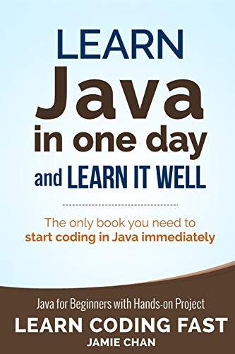 Jamie Chan - Learn Java in One Day and Learn It Well: Java for Beginners with Hands-on Project. (used)