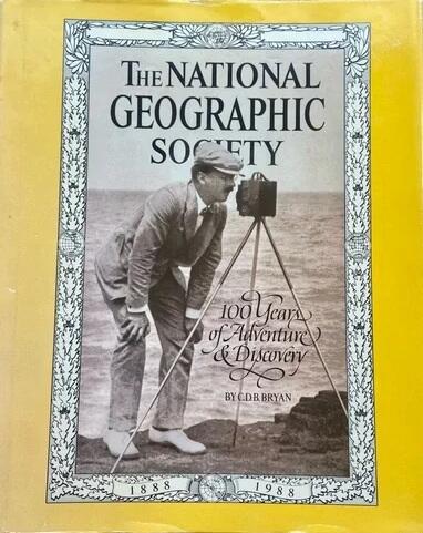 C.D.B. Bryan - The National Geographic Society: 100 Years of Adventure and Discovery (used)