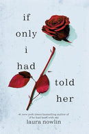 Laura Nowlin - If Only I Had Told Her (If He Had Been with Me, Book 1) (used)