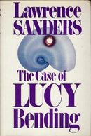 Lawrence Sanders - The Case of Lucy Bending (used)