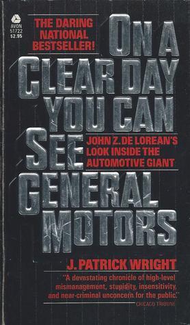J. Patrick Wright - On A Clear DAy You Can See General Motors (used)