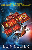 Eoin Colfer - And Another Thing... (The Hitchhiker’s Guide to the Galaxy, Book 6) (Hardcover) (used)