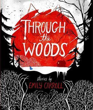 Emily Carroll - Through the Woods (used)