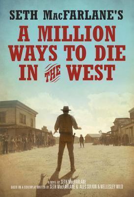 Seth MacFarlane's a Million Ways to Die in the West (Hardcover) (used)