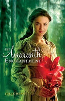 Julie Berry - The Amaranth Enchantment (Hardcover) (used)