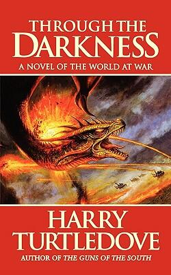 Harry Turtledove - Through the Darkness (Darkness, Book 3) (Mass Market Paperback) (used)