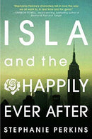 Stephanie Perkins - Isla and the Happily Ever After (Anna and the French Kiss, Book 3) (used)