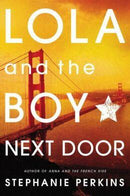 Stephanie Perkins - Lola and the Boy Next Door (Anna and the French Kiss, Book 2) (used)