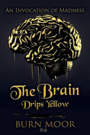 The Brain Drips Yellow: An Invocation of Madness (used)