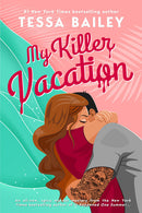 Tessa Bailey - My Killer Vacation (used)