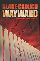 Blake Crouch - Wayward (Book 2) (used)