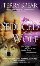 Terry Spear - Seduced by the Wolf (Heart of the Wolf, Book 5) (used)