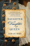 Sarah Bird - Daughter of a Daughter of a Queen (Hardcover) (used)