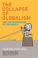 John Ralston Saul - The Collapse of Globalism and the Reinvention of the World (Hardcover) (used)