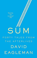 David Eagleman - SUM: Forty Tales from the Afterlives (used)