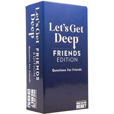 Let's Get Deep: Friends Edition